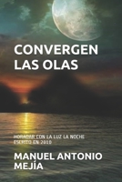 Convergen Las Olas: Escrito En 2010 B088B6DQ7X Book Cover