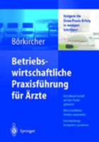 Betriebswirtschaftliche Praxisführung Für Ärzte: Steigern Sie Ihren Praxis Erfolg In Wenigen Schritten (German Edition) 354020878X Book Cover