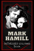 Mark Hamill Distressed Coloring Book: Artistic Adult Coloring Book B08NW3XCYP Book Cover