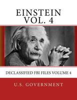 Einstein Vol. 4: DECLASSIFIED FBI Files Volume 4 1718770162 Book Cover