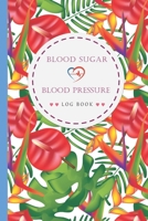 Blood Sugar & Blood Pressure Log Book: Track and Monitor Daily Blood Sugar & Blood Pressure and Heart Rate (BP & Diabetes Logbook) B084DH2YCY Book Cover