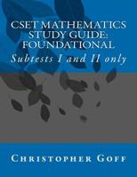 Cset Mathematics Study Guide: Foundational: Subtests I and II Only 1477447105 Book Cover