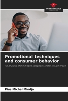 Promotional techniques and consumer behavior: An analysis of the mobile telephony sector in Cameroon 6207031695 Book Cover