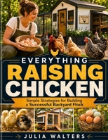 EVERYTHING RAISING CHICKEN B0H6KW4WRP Book Cover