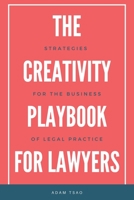 The Creativity Playbook for Lawyers: Strategies for the Business of Legal Practice 0578858428 Book Cover