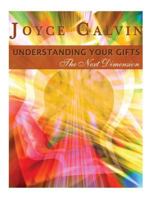Understanding Your Gifts: The Next Dimension 1535122099 Book Cover
