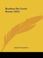 Boethius Der Letzte Romer (1852) 1160329532 Book Cover