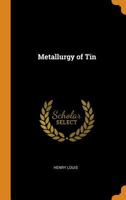 Metallurgy of Tin 1016037643 Book Cover