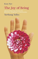 The Joy of Being: Advanced Kum Nye Practices for Relaxation, Integration and Concentration (Tibetan Yoga) 089800084X Book Cover