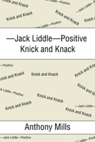 -Jack Liddle-Positive Knick and Knack 1543427251 Book Cover