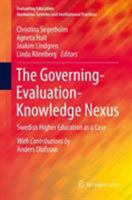 The Governing-Evaluation-Knowledge Nexus: Swedish Higher Education as a Case (Evaluating Education: Normative Systems and Institutional Practices) 3030211452 Book Cover