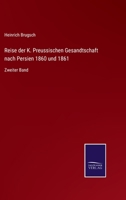 Reise der K. Preussischen Gesandtschaft nach Persien: 1860 und 1861. Erster Band. 1018482342 Book Cover
