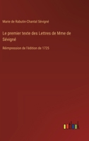 Le premier texte des Lettres de Mme de Sévigné: Réimpression de l'édition de 1725 338500439X Book Cover