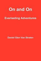 On And On : Everlasting Adventures 1105097862 Book Cover