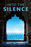 Into the Silence 0994516703 Book Cover