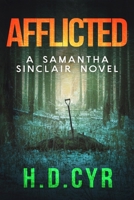 Afflicted: A Samantha Sinclair Novel B09CRTR6TV Book Cover