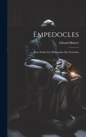 Empedocles: Eine Studie Zur Philosophie Der Griechen 1022469584 Book Cover