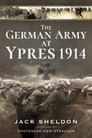 The German Army at Ypres 1914: And the Battle for Flanders 1399014528 Book Cover