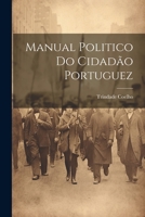 Manual Politico Do Cidadão Portuguez 102191276X Book Cover