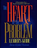 The Heart of the Problem: Leader's Guide 0805461892 Book Cover
