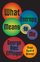 What Entropy Means to Me 1557850771 Book Cover