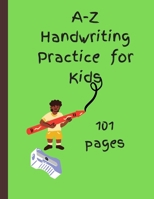 A-Z Handwriting Practice for Kids: Unique Novelty Kids Gifts For Children:Educational Book To Learn B08HGRZK21 Book Cover