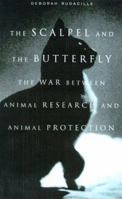 The Scalpel and the Butterfly:The War Between Animal Research and Animal Protection 0520231546 Book Cover