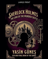 Sherlock Holmes - The Code of the Murder Castle B0H57BFW9G Book Cover