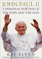 John Paul II: A Personal Portrait of the Pope and the Man 0312283288 Book Cover