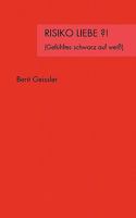 Risiko Liebe ?!: Gefühltes schwarz auf weiß 3833434570 Book Cover
