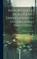 Rapport Sur Les Produits Des Exploitations Et Des Industries Forestières... 1021876674 Book Cover