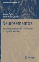 Neurosemantics: Neural Processes and the Construction of Linguistic Meaning 3319285505 Book Cover