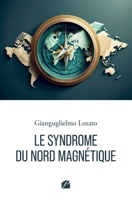 Le syndrome du Nord Magnétique: Essai sociologique (French Edition) B0CKB13P43 Book Cover