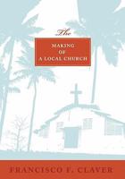 The Making of a Local Church 1570757860 Book Cover