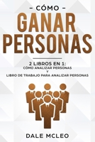 Cómo ganar personas 2 LIBROS EN 1: Cómo analizar personas y Libro de Trabajo para analizar personas 1657617998 Book Cover
