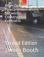 Fiber Optic Telecommunications Networks: Construction Contracts 1081765011 Book Cover