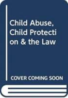 Child Abuse, Child Protection and the Law 0414023323 Book Cover