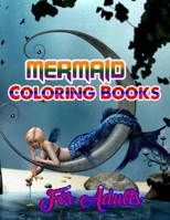 Mermaid Coloring Books For Adults: An Adult Coloring Book with Beautiful Fantasy Women Coloring Books for Adults 167160122X Book Cover