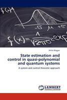 State Estimation and Control in Quasi-Polynomial and Quantum Systems 3659286192 Book Cover