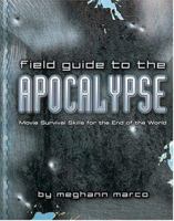 Field Guide to the Apocalypse: Movie Survival Skills for the End of the World 068987877X Book Cover