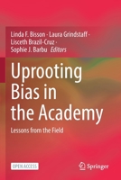 Uprooting Bias in the Academy: Lessons from the Field 3030856704 Book Cover