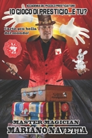 Io Gioco di Prestigio...e TU?: L'arte più bella del mondo! B08WNZ8BK5 Book Cover