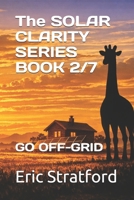 UNDERSTANDING SOLAR POWER: GO OFF-GRID SAFELY (Solar Clarity Series) B0GXZJL615 Book Cover