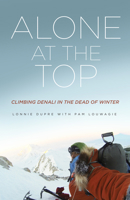 Alone at the Top: Climbing Denali in the Dead of Winter 1681340828 Book Cover