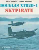 Naval Fighters Number Thirty-Six: Douglas XTB2D-1 Skypirate 0942612361 Book Cover