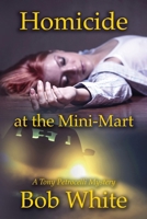 Homicide at the Mini-Mart B09GCSHXB3 Book Cover