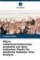 Mikro-Lebensversicherungs-produkte auf dem indischen Markt für ländliche Gebiete: Eine Analyse (German Edition) 6208911532 Book Cover