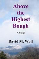 Above the Highest Bough 1499104405 Book Cover