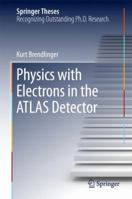 Physics with Electrons in the ATLAS Detector 3319739298 Book Cover