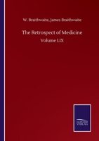 The Retrospect of Medicine: Volume LIX 3752505028 Book Cover